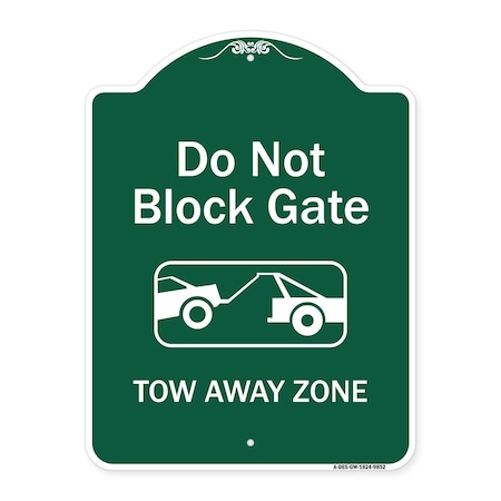 Signmission Do Not Block Gate Tow-away Zone W/ Graphic Heavy-Gauge Aluminum Sign, 24" x 18", GW-1824-9852 A-DES-GW-1824-9852